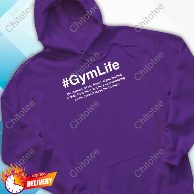 #Gymlife In Memory Of My Friend, Gym, Spelled G-Y-M Long Sleeve T Shirt